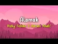 Download Lagu Alamak - Rizky Febian \u0026 Adrian Khalif (Tiktok Version) | Lyrics \u0026 Terjemahan