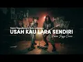 Lagu KATON BAGASKARA \u0026 RUTH SAHANAYA - USAH KAU LARA SENDIRI | DJENT METAL #NNMRequest @muhammadwafi9437
