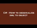 C How to deserialize xml to object