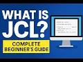 What is JCL Complete Beginner s Guide