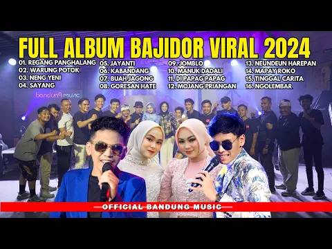 Download MP3 FULL ALBUM BAJIDOR VIRAL 2024 [OFFICIAL BANDUNG MUSIC]