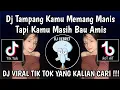 Download Lagu DJ TAMPANG KAMU MEMANG MANIS TAPI KAMU MASIH BAU AMIS || DJ TERONG DICABEIN PLAT KT VIRAL TIKTOK