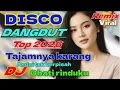 Lagu DISCO DANGDUT PALING TOP 2025 || DJ REMIX DANGDUT VIRAL || TAJAMNYA KARANG FULL BASS