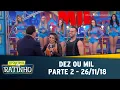 Download Lagu Dez ou Mil - Parte 2 | Programa do Ratinho (26/11/2018)
