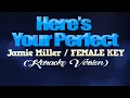 Download Lagu HERE'S YOUR PERFECT - Jamie Miller/FEMALE KEY (KARAOKE VERSION)