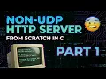 Building an HTTP server from scratch in C - Part 1 Returning a hello world response