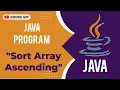 Java program to arrange array in ascending order sort array in Java Java Sorting ascending order