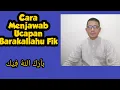 Download Lagu Bagaimana Cara Menjawab Ucapan Barakallahu fik (باَرَكَ اللهُ فِيْك)?