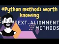 Python Methods Worth Knowing center rjust ljust Text-Alignment Methods 2020