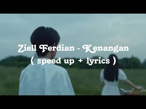 Download MP3 Ziell Ferdian - Kenangan ( speed up + lyrics )