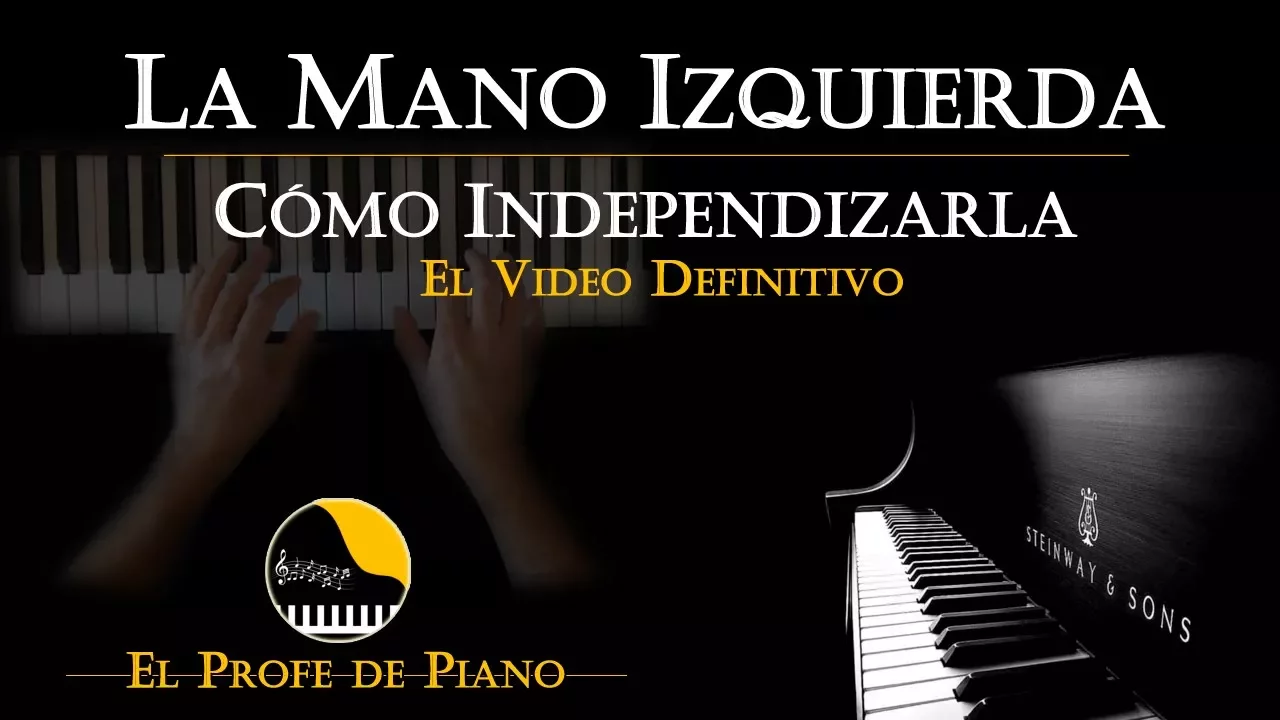 ✅ Cómo INDEPENDIZAR las MANOS en el piano - LA MANO IZQUIERDA - Método FACIL y RÁPIDO