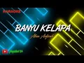Download Lagu BANYU KELAPA karaoke_Atun Arfizah(Full Lirik)