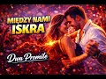 Lagu Dwa Promile - Między Nami Iskra