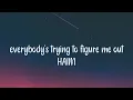HAIM – Everybody's Trying to Figure Me Out (Lyrics)