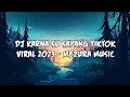 Download Lagu DJ KARNA SU SAYANG TIKTOK VIRAL 2023 - Mezura Music