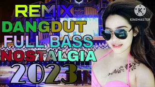 Download REMIX DANGDUT FULL BASS NOSTALGIA 2023 MP3