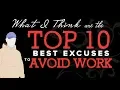 What I Think Are The TOP 10 BEST EXCUSES TO AVOID WORK