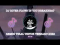 Lagu Dj RIVER FLOWS IN YOU BREAKBEAT REMIX VIRAL TIKTOK