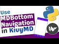 Use MDBottomNavigation in Kivy and KivyMD Bottom Navigation KivyMD Python