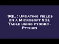 SQL Updating fields on a Microsoft SQL Table using pyodbc - Python