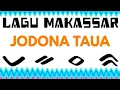Download Lagu LAGU MAKASSAR - JODONA TAUA # RIDHO JEKA