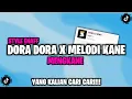 Lagu DJ DORA DORA X MELODI MENGKANE ENAFF STYLE VIRAL TIKTOK - YOGI SJ RMX