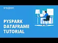 Pyspark Dataframe Tutorial Introduction to Pyspark Dataframes Pyspark Training Simplilearn