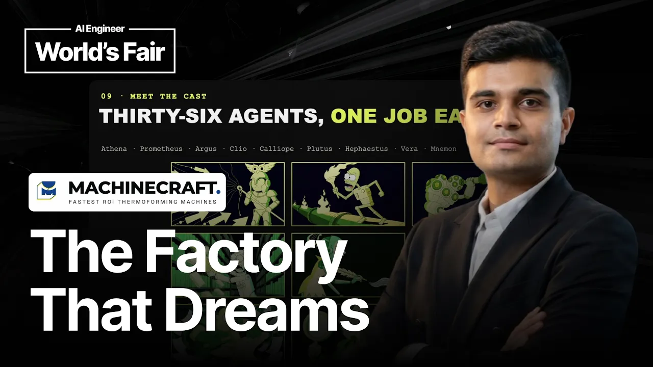 The Factory That Dreams: 39 AI Agents, No Framework - Rushabh Doshi, Machinecraft: video thumbnail