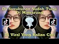 Download Lagu DJ SUSUBUHAN SUDAH TULAK || DJ MAWARUNG KIKY RMX VIRAL TIKTOK 2024!!