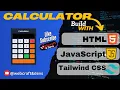 Build a Stylish Calculator with HTML JavaScript TailwindCSS Full Tutorial