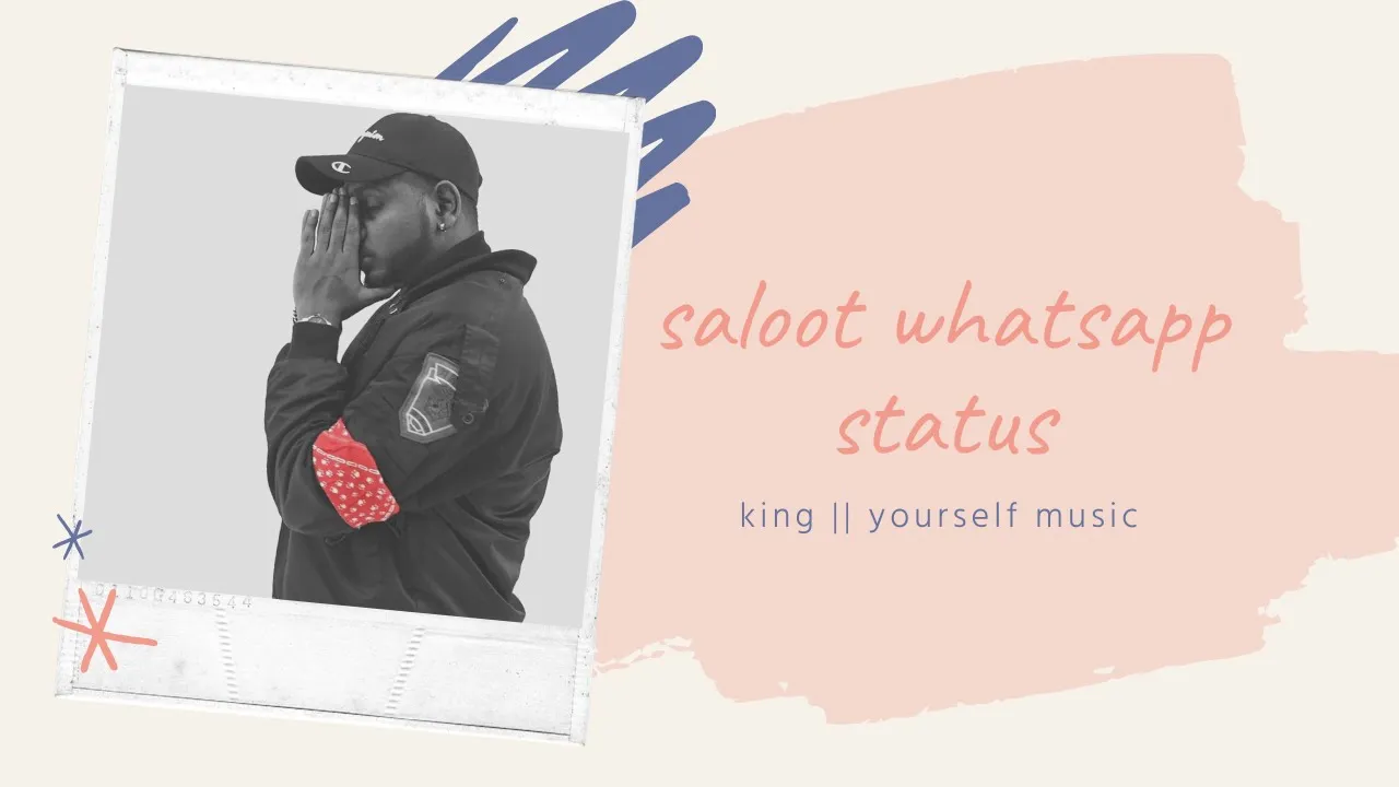 king saloot status || yourself music