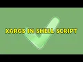 xargs in shell script