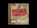Rehab featuring Hank Williams Jr   "Bartender Song"  Sittin At A Bar  2008