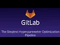 The Simplest Hyperparameter Optimization Pipeline with GitLab