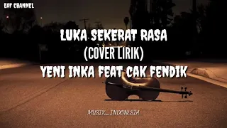 Download LUKA SEKERAT RASA_COVER LIRIK_YENI INKA FEAT CAK FENDIK OM ADELLA MP3