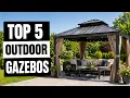 Top 5 Best Outdoor Gazebos in 2026