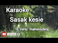 Download Lagu karaoke sasak kesie versi kecimol mhs @hendryassuwara