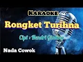 Download Lagu RONGKET TURIHNA | KARAOKE LAGU KARO | NADA COWOK