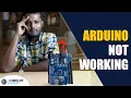 How to solve Most Common Arduino Issues in 5 Minutes