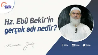 Hz. Ebû Bekir'in gerçek adı nedir?