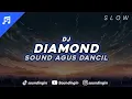 Download Lagu DJ Diamond In The Sky (Slowed Reverb) Sound Agus Dancil