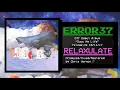 Error37 - Relaxulate [Debut Album Track]