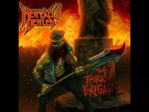 Mentally Defiled - The Thrash Brigade (FULL ALBUM)