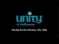 Unity of Melbourne February 15th Sunday Worship Service Broadcast