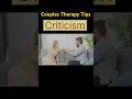 Couples Therapy Tips Relationship Advice Criticism