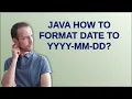 Java how to Format Date to yyyy-MM-dd