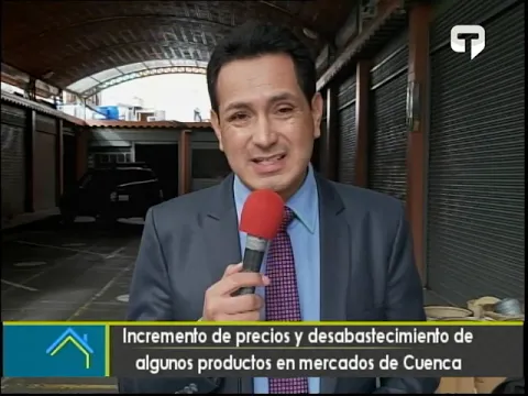 Incremento de precios y desabastecimiento de algunos productos en mercados de Cuenca