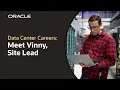 Working as an Oracle Data Center Technician Meet Vinny Data Center Site Lead