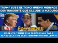 URGENTE: Trump fija plazo final para Venezuela y desata tensión internacional