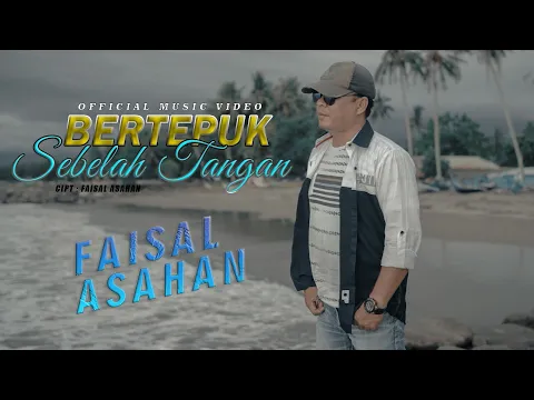 Download MP3 Faisal Asahan - Bertepuk Sebelah Tangan [Official MV]